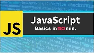 Learn JavaScript Basics in 50 Minutes