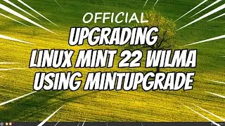 How to Upgrade to Linux Mint 22 Wilma using MintUpgrade Tool [Official Method] | Mint 21.3 to 22