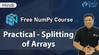 NumPy Practical - Splitting NumPy Arrays Using Split, Array_Split, VSplit and HSplit [Hindi]