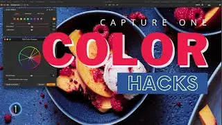 5 Capture One Color Hacks for Photo Editing