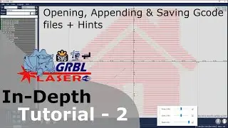 LaserGRBL In Depth Tutorial - Part 2 - Open, Append & Save gcode files + Hint