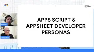 Apps Script & Appsheet Developer Personas | Google Developers North America