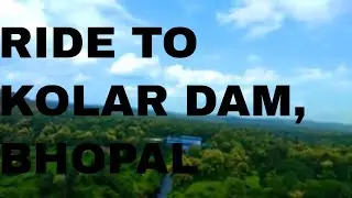 Kolar Dam Bhopal | ride to kolar dam | Hidden Place Of Bhopal, Tourist Place Of Bhopal.