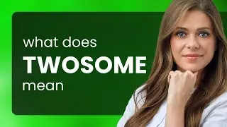 Twosome | what is TWOSOME meaning