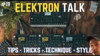 Elektron Talk: Octatrack Tricks // Melody VS Atonality