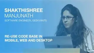 Re-use Code base in Mobile, Web and Desktop By Shakthishree Manjunath