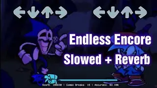 Endless Encore // Slowed + Reverb [VS Sonic.EXE 3.0 Restored Update - 4.0 FANMADE] (FNF Mod)