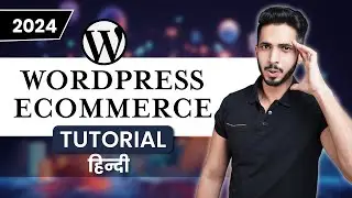 WordPress eCommerce Website Tutorial for Beginners (2024) 🔥 || 60 Min में eCommerce Store खोलो