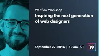 Webflow Workshop #55: Inspiring the next generation of web designers - Ran Segall