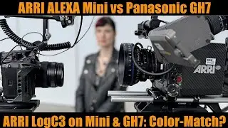 ARRI ALEXA Mini vs Panasonic GH7: LogC3 and more ...