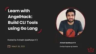 Build CLI Tools using Go Lang | Learn with AngelHack | Hands-on Workshop