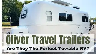 Are Oliver Travel Trailers The Best Towable RVs Made?