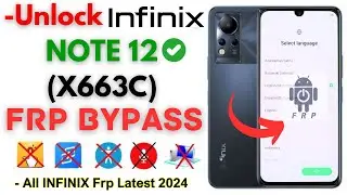 -Unlock INFINIX NOTE 12 FRP Bypass [Without PC] Infinix X663C Frp Google Account -Apps Not working!