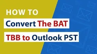 TBB to PST Converter to Migrate The BAT to Outlook 2019, 2016, 2013, 2010