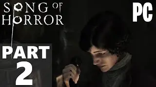 Song of Horror Gameplay Walkthrough Part 2 Episode 1 (NO Commentary) Full Game HD 60FPS