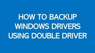 How to Backup Windows Drivers using Double Driver