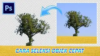 CARA Cepat Seleksi FOTO Yang Terlihat SULIT Di PHOTOSHOP