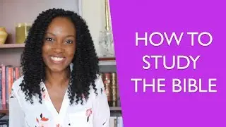 How to Study the Bible - Easy 4 Step Bible Study Method