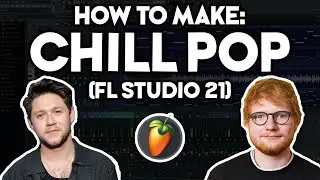 How to Make CHILL POP MUSIC (FL Studio 21) #3