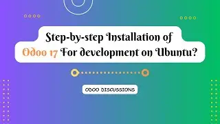 How to install Odoo 17 for Development on ubuntu 20.04 | Odoo Discussions