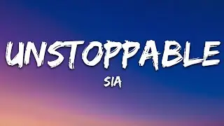 Sia - Unstoppable (Lyrics) Sped up