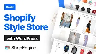 How to Create a Shopify Style Ecommerce Site with ShopEngine