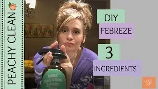 Make Your Own Febreze With Only 3 Ingredients! - Monday