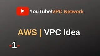 1- AWS VPC Idea