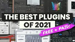 The BEST Free & Paid Plugins of 2021 🏆