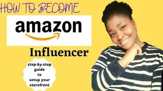 How To Join Amazon Influencer Program 2023 | Setup Amazon Influencer Storefront  (the right way!)