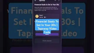 Financial Goals To Set In Your 30s | Tapswap Video Code