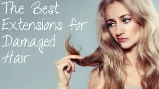 The Best Extensions for Damaged Hair | Instant Beauty ♡