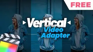 FREE Vertical Video Adapter Plugin for Final Cut Pro