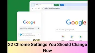 22 Chrome Settings You Should Change Now