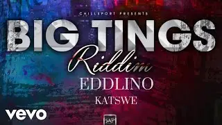 Eddlino - Katswe (Big Tings Riddim)