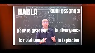 Nabla, l'outil essentiel pour le gradient, la divergence, le rotationnel...