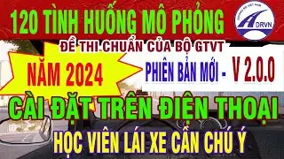 Ứng dụng Mô phỏng 120 tình huống giao thông trên điện thoại chuẩn theo đề thi của Bộ GTVT