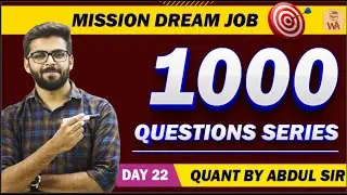 Mission DREAM JOB (Day-22) | 1000 Quantitative Aptitude Questions Series | Quant by Abdul Sir