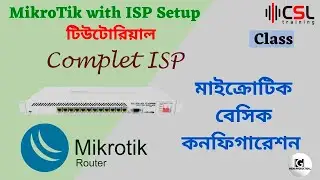 MikroTik Basic Setup | MikroTik Bangla Tutorial | Class | 2023