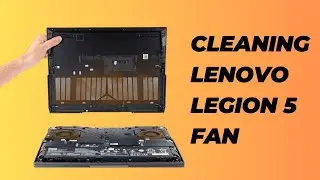 Cleaning Lenovo Legion 5 Fan