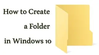 How To create a new Folder in Windows 10