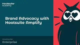 Brand Advocacy Using Hootsuite Amplify