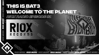 This is BAT3 - Welcome to The planet [Mini Mixtape] | RioX Radio Episode #1