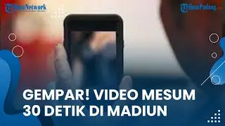 Gempar! Video Mesum 30 Detik di Madiun saat Bulan Ramadan, Diduga Dilakukan Suka Sama Suka