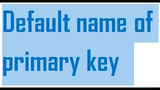 Default name of a Primary key #SQL #postgresql #default_default_default