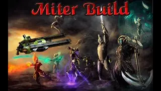 Warframe | Miter Build (EndGame) [2024]