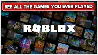 How to See All The Games you Ever Played on Roblox (2024)