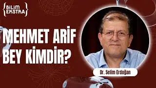 Mehmet Arif Bey (Ayıcı Arif) kimdir? / Dr. Selim Erdoğan ile Bilim Ekstra