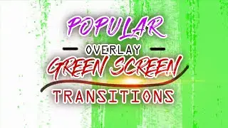 Green Screen Overlays (30+ green screen transition effects 4K / free download link)