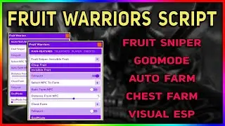 Fruit Warriors Script / Hack | Fruit Sniper + Auto Farm + Chest Farm + More | *Pastebin 2023*